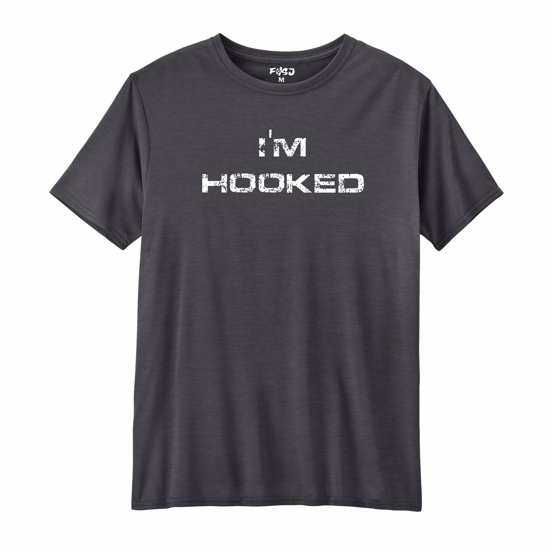 I'm Hooked performance T-SHIRT