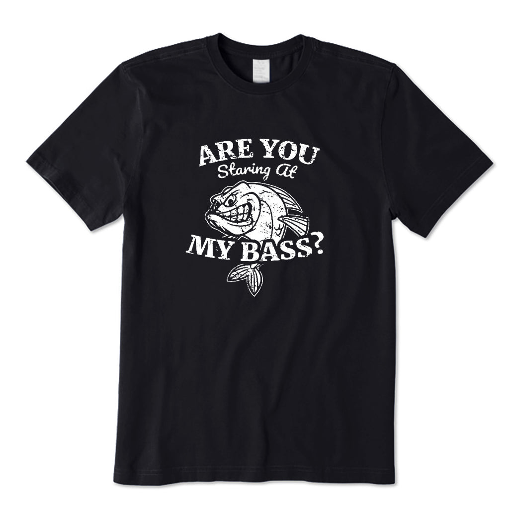 Are You Staring At My Bass T-Shirt