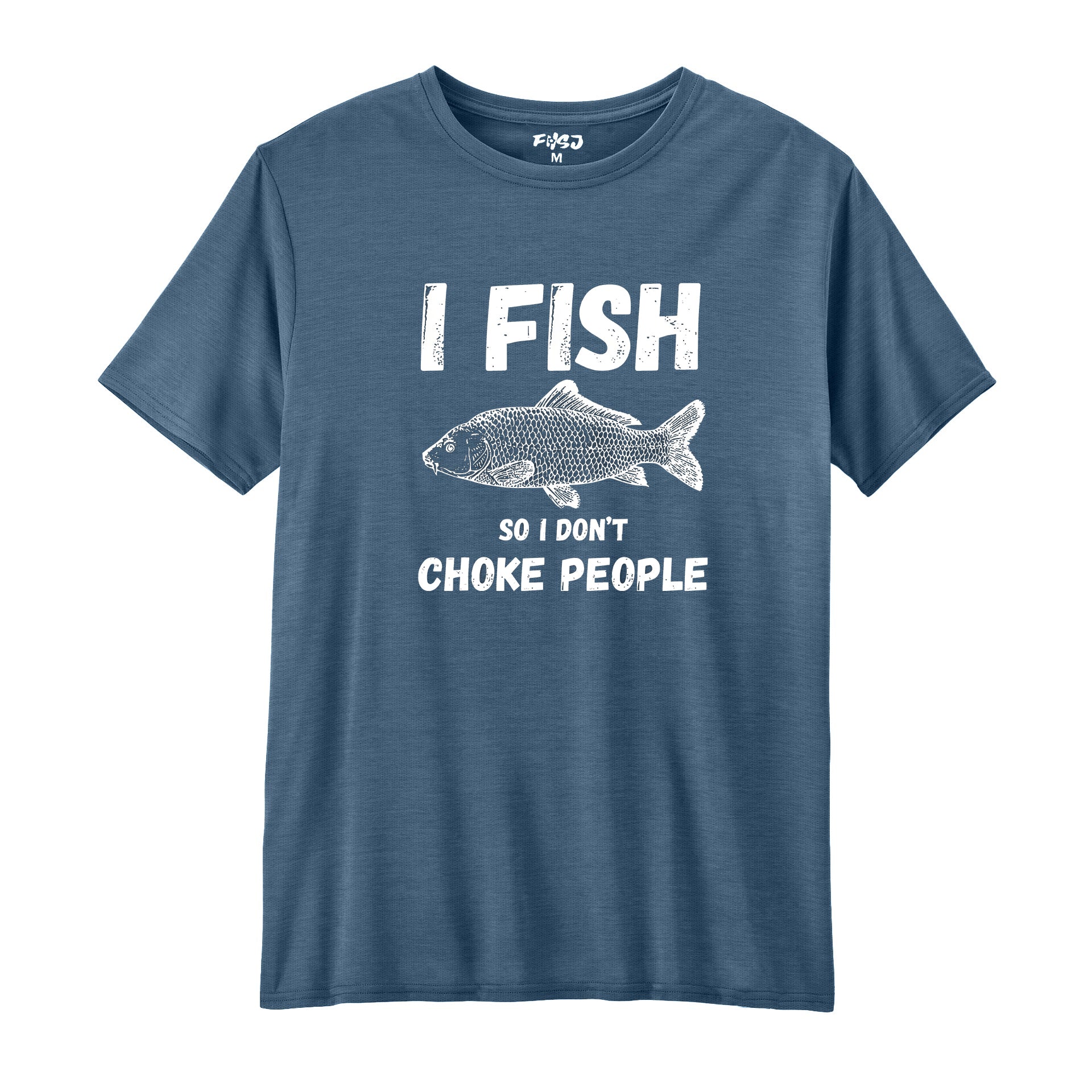I Fish So I Don't Choke People Performance T-SHIRT