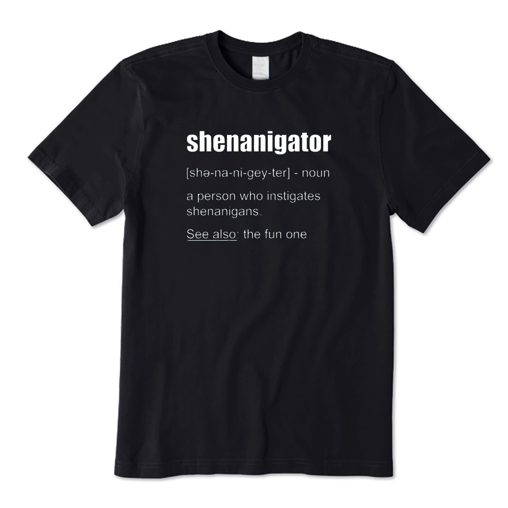 Shenanigator Definition  T-shirt