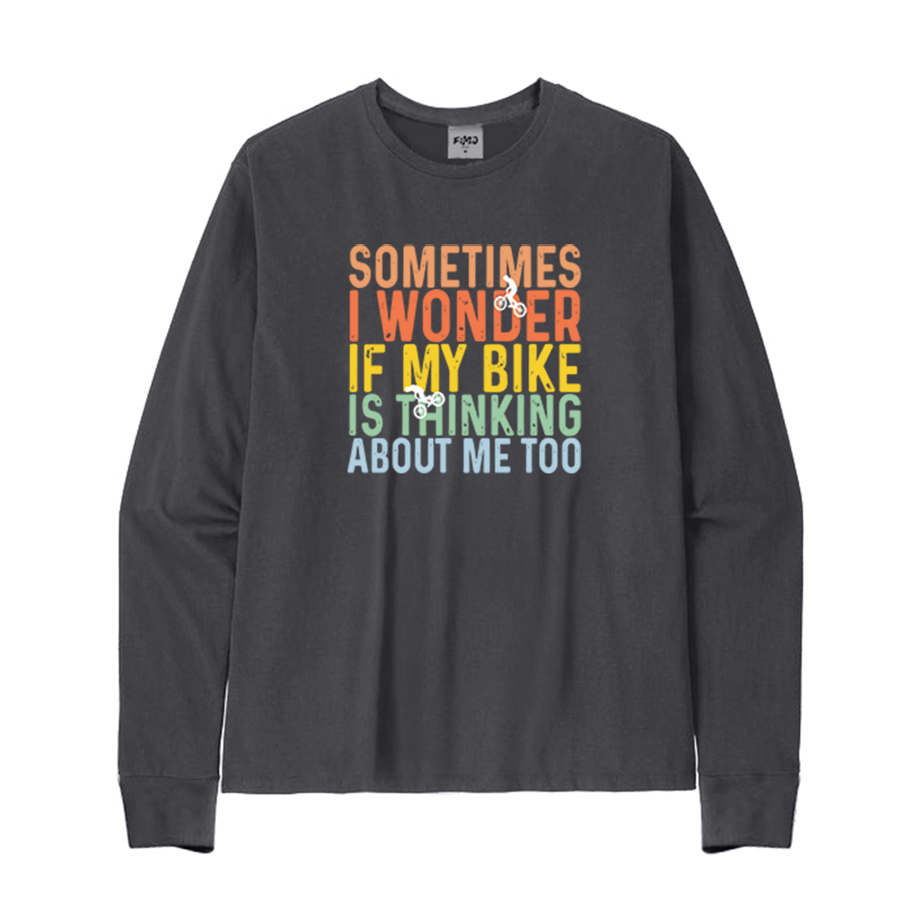 I Wonder If My Bike Is Think About Me Too Long Sleeve T-Shirt