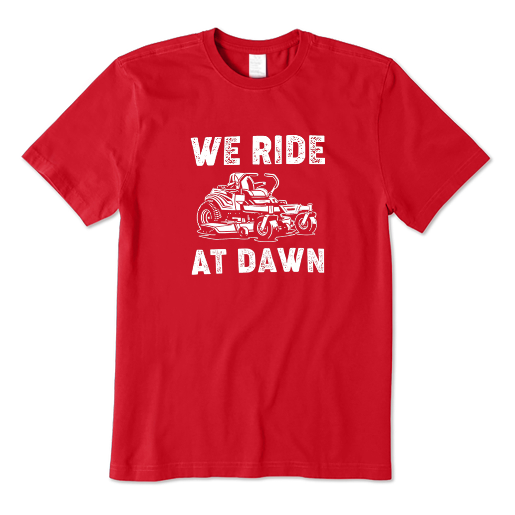 we ride at dawn T-Shirt