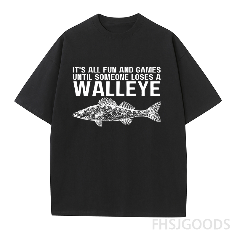 It's All Fun and Games Until Someone Loses A Walleye Unisex T-Shirt