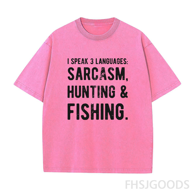 I Speak 3 Languages Sarcasm Hunting&Fishing Unisex Distressed T-Shirt