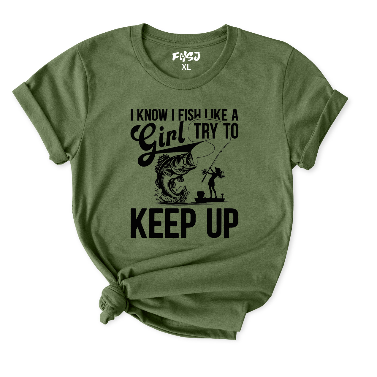 I Know I Fish Like A Girl Try To Keep Up Fishing T-Shirt for Women