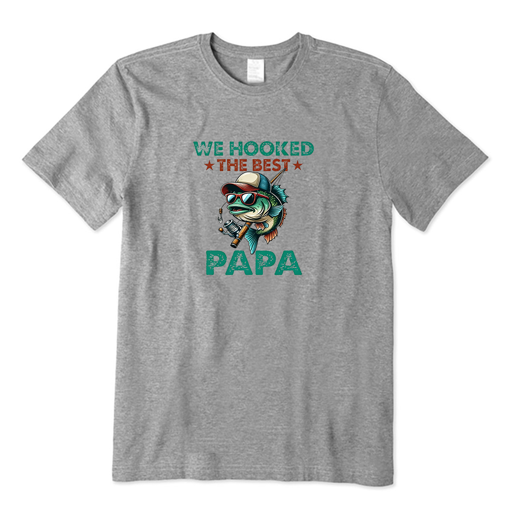 We Hooked The Best Papa T-shirt