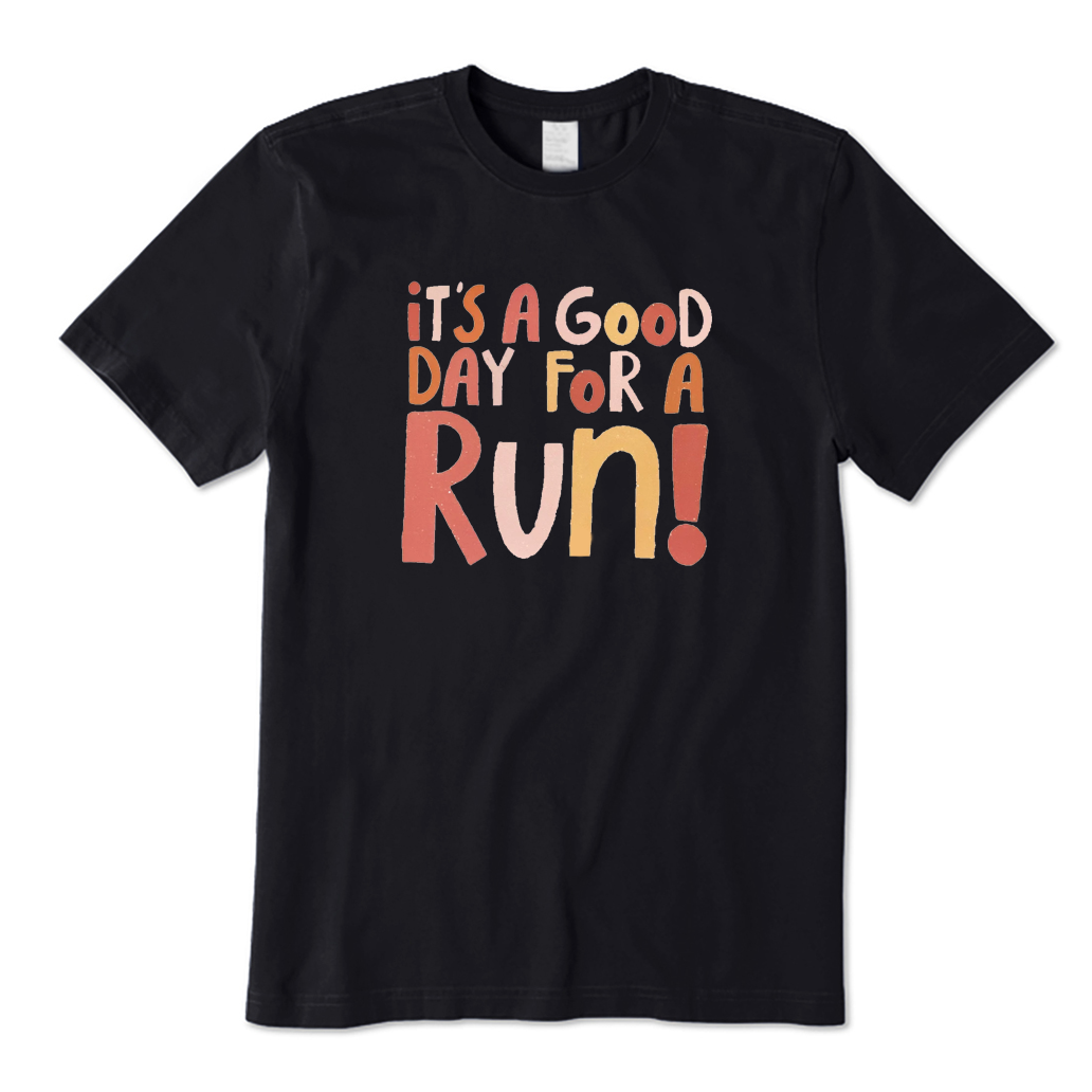 Good Day for A Run T-Shirt