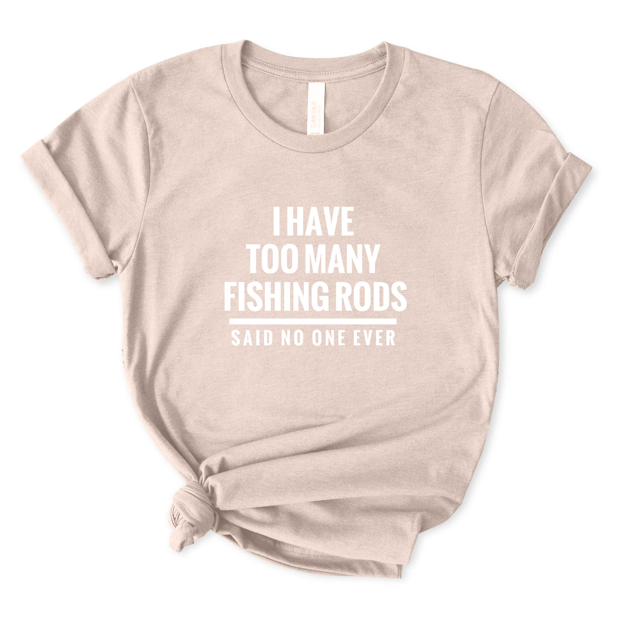 I Have Too Many Fishing Rods T-Shirt for women