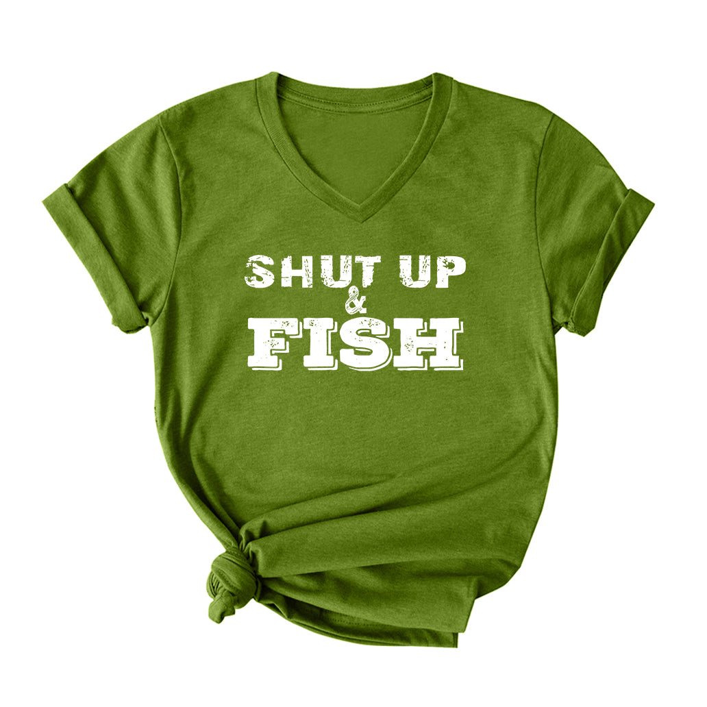 Shut Up And Fish V Neck T-Shirt for Women