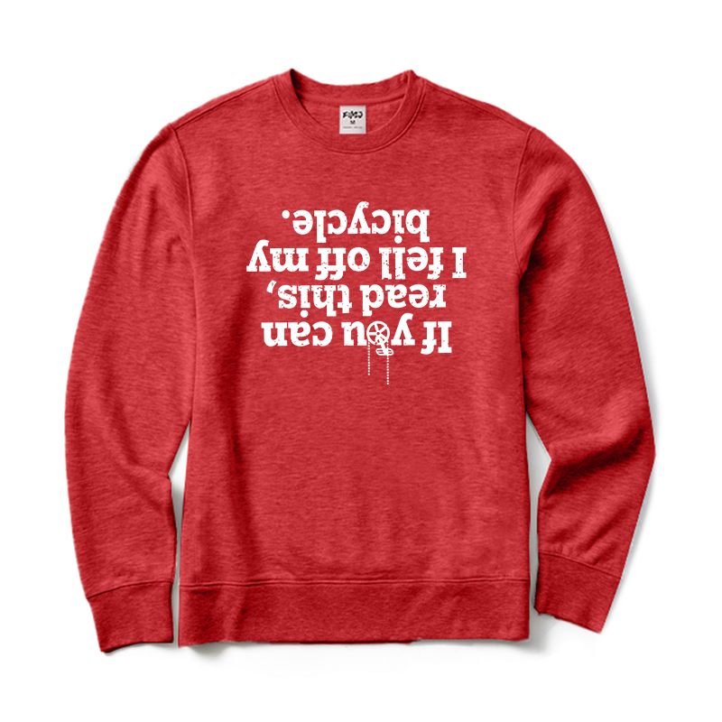 If You Can Read This I Fell Off My Bicycle Crewneck Sweatshirt