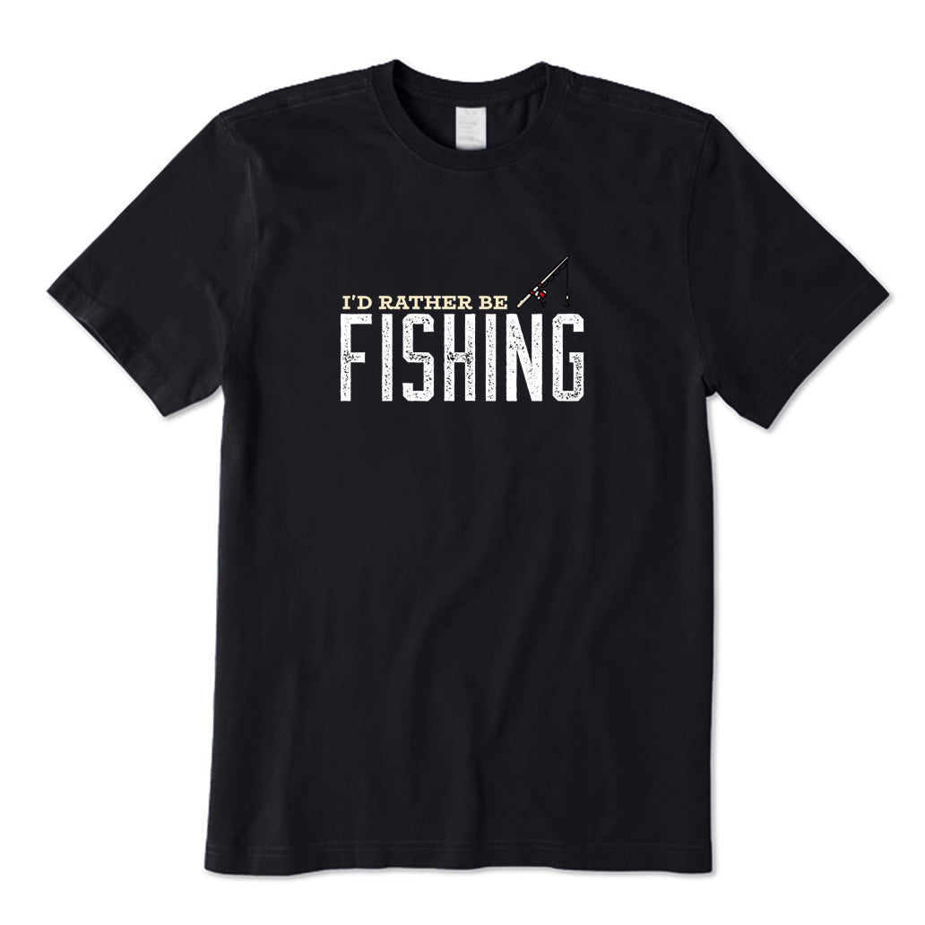 I'd Rather Be Fishing T-Shirt