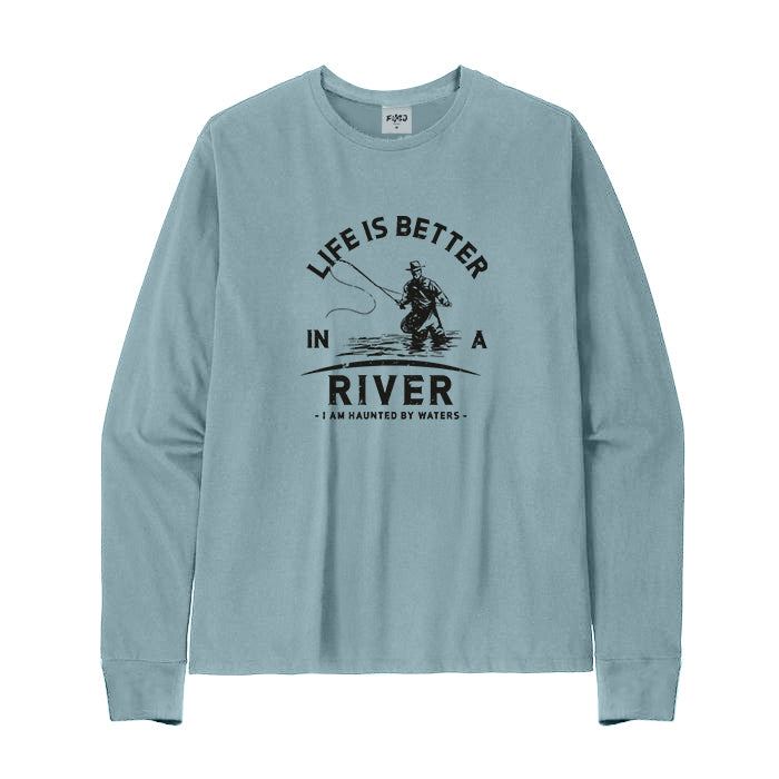 Life Is Better in A River Long Sleeve T-Shirt