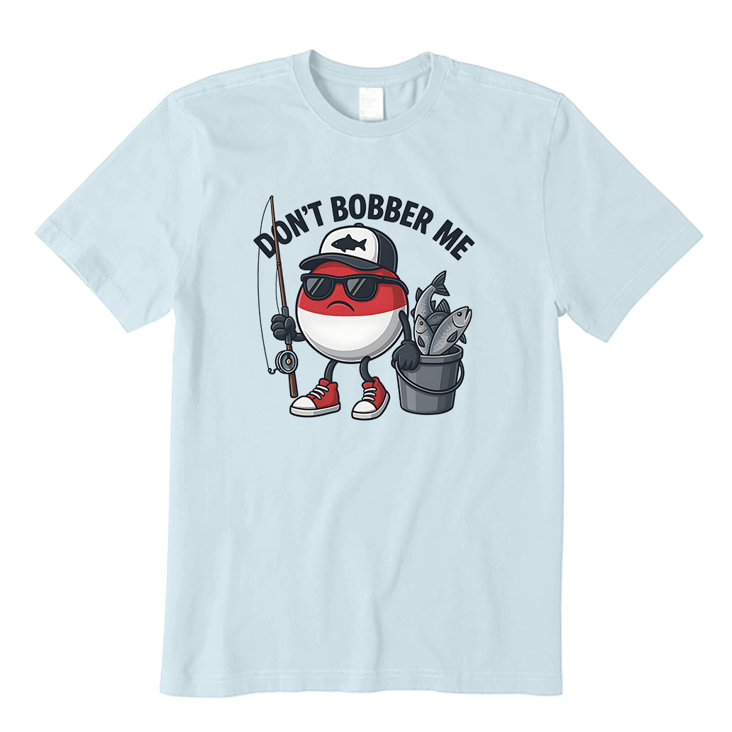 Don't Bobber Me T-Shirt
