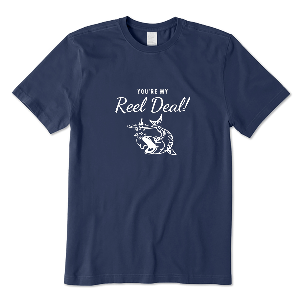 You're My Reel Deal! T-Shirt