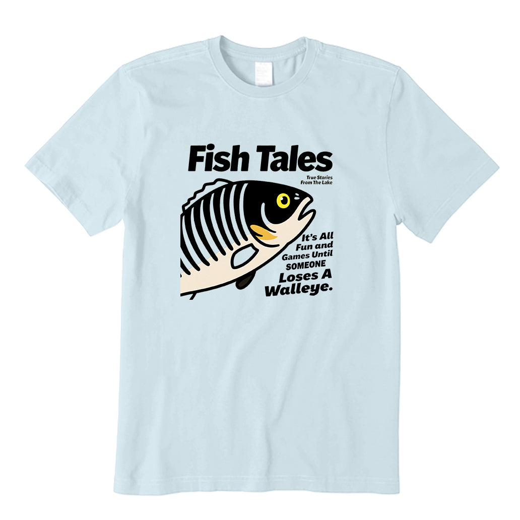 It's All Fun and Games Until Someone Loses A Walleye T-Shirt