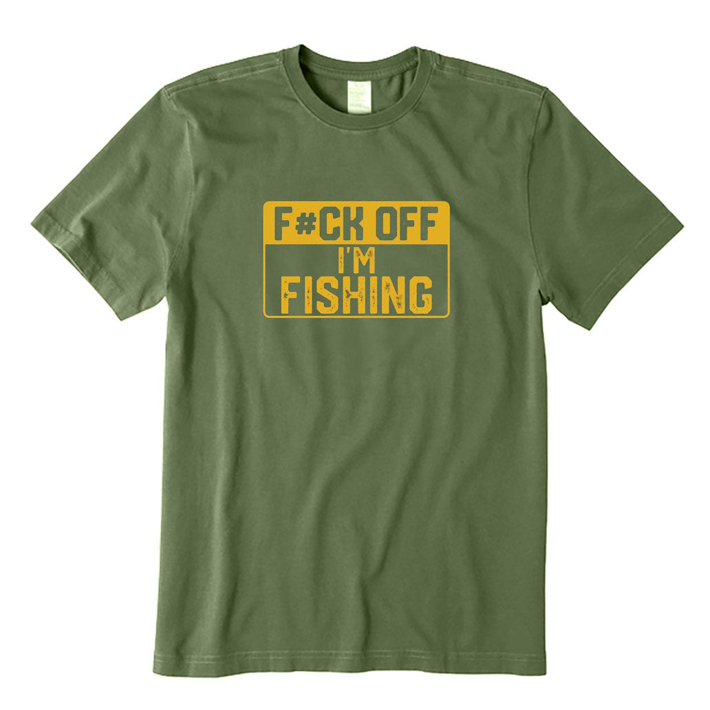 F#ck Off I'm Fishing T-Shirt