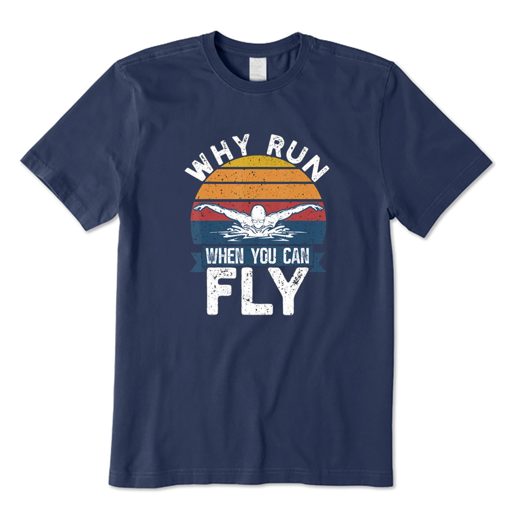 Why Run When You Can Fly T-shirt
