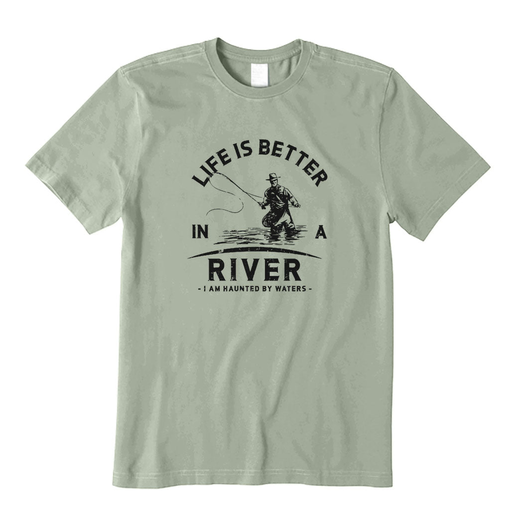 Life Is Better in A River T-Shirt