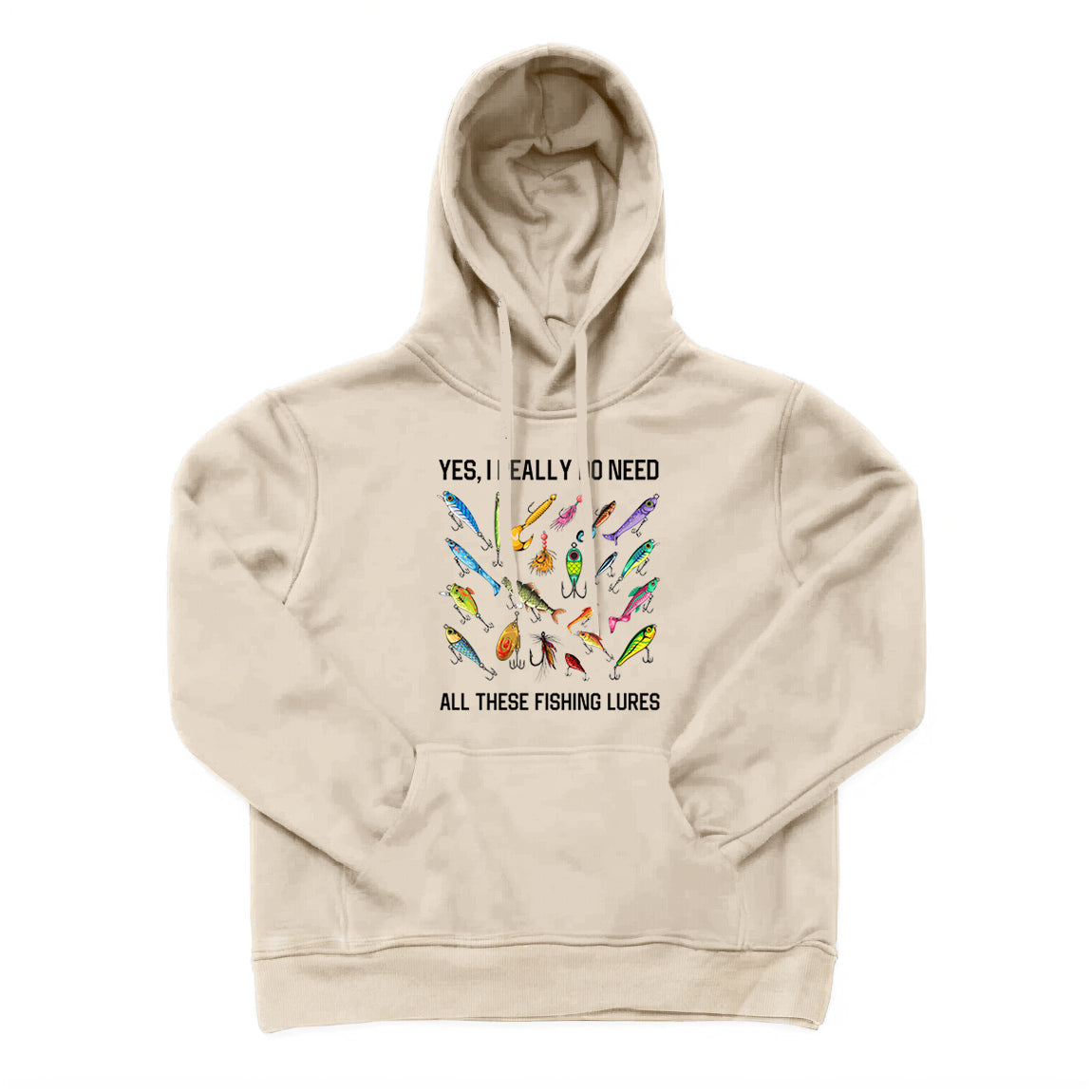 Yes I Really Do Need All These Fishing Lures Hoodie