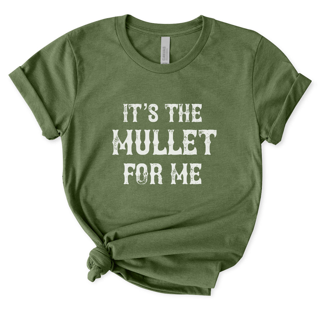 It's The Mullet for Me T-Shirt for Women