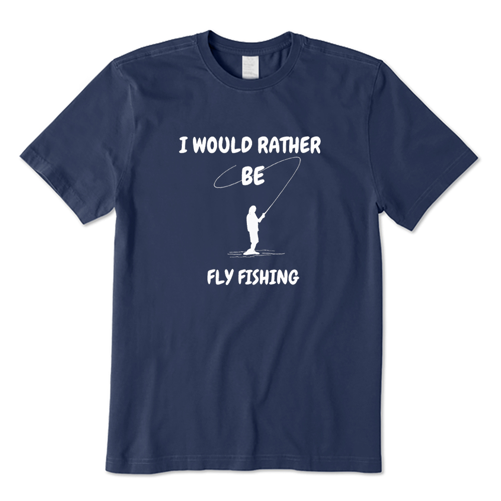 I Would Rather Be Fly Fishing Graphic T-Shirt