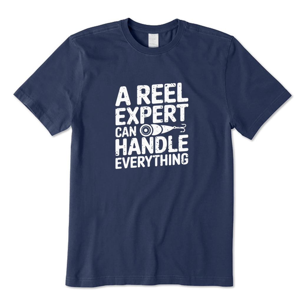 A Reel Expert Can Handle Everything T-Shirt