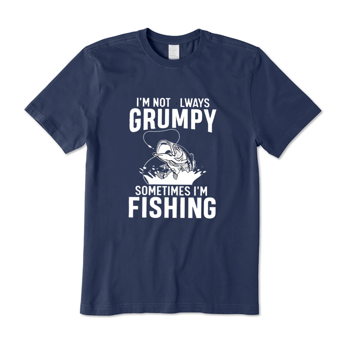I'm Not Always Grumpy Sometimes I'm Fishing T-Shirt