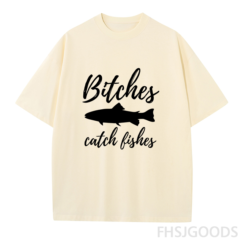 Bitches Catch Fishes Unisex T-Shirt