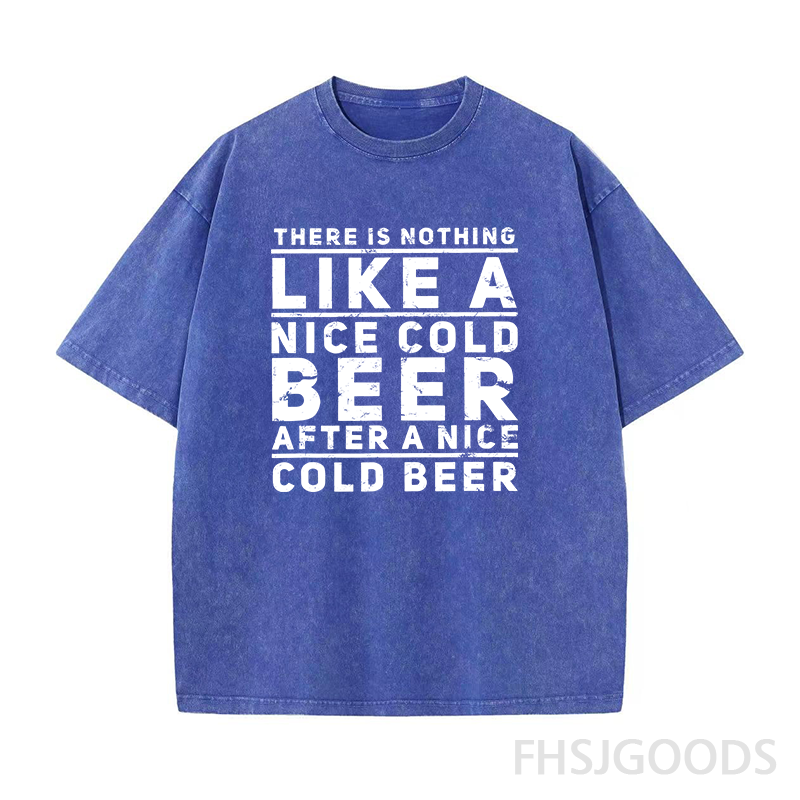 There Is Nothing Like A Nice Cold Beer After A Nice Cold Beer Unisex Distressed T-Shirt