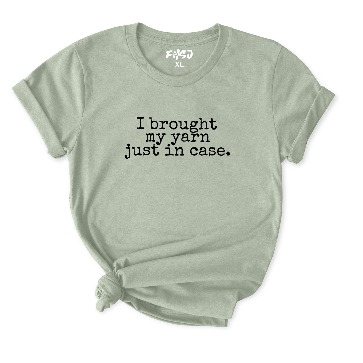 I Brought My Yarn Just in Case T-Shirt for Women