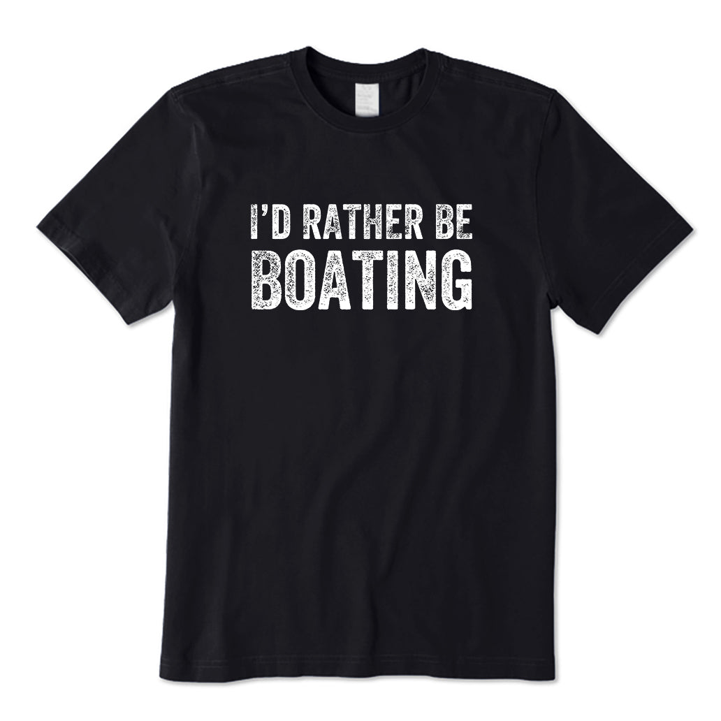 I'd rather be boating T-Shirt