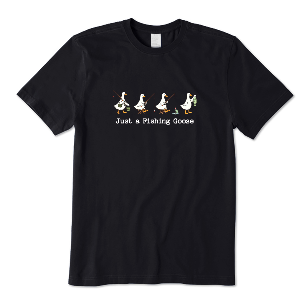 Just A Fishing Goose T-shirt