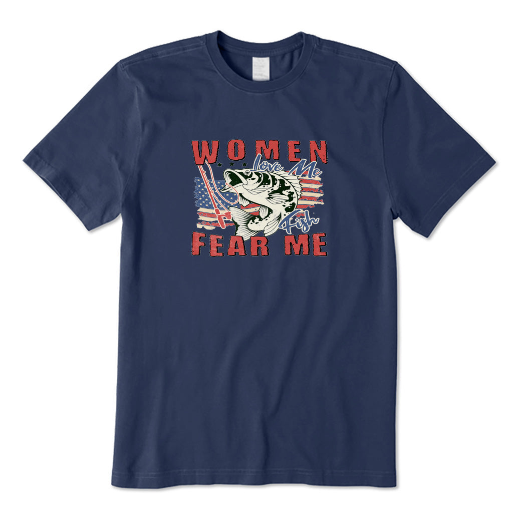 Women Want Me Fish Fear Me T-Shirt