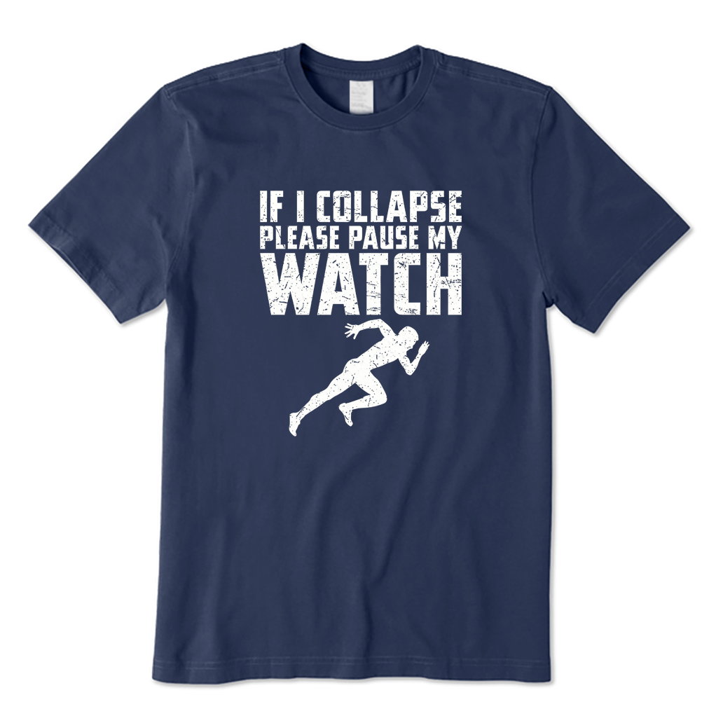 If I Collapse Please Pause My Watch Running T-shirt