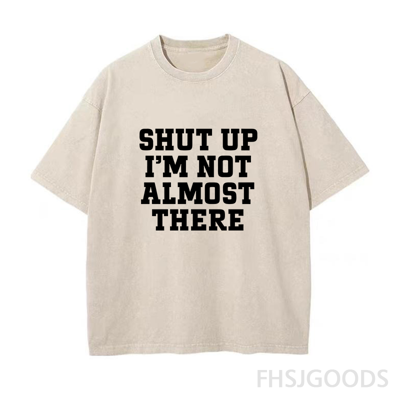 Shut Up I'm Not Almost There Running Unisex Distressed T-Shirt