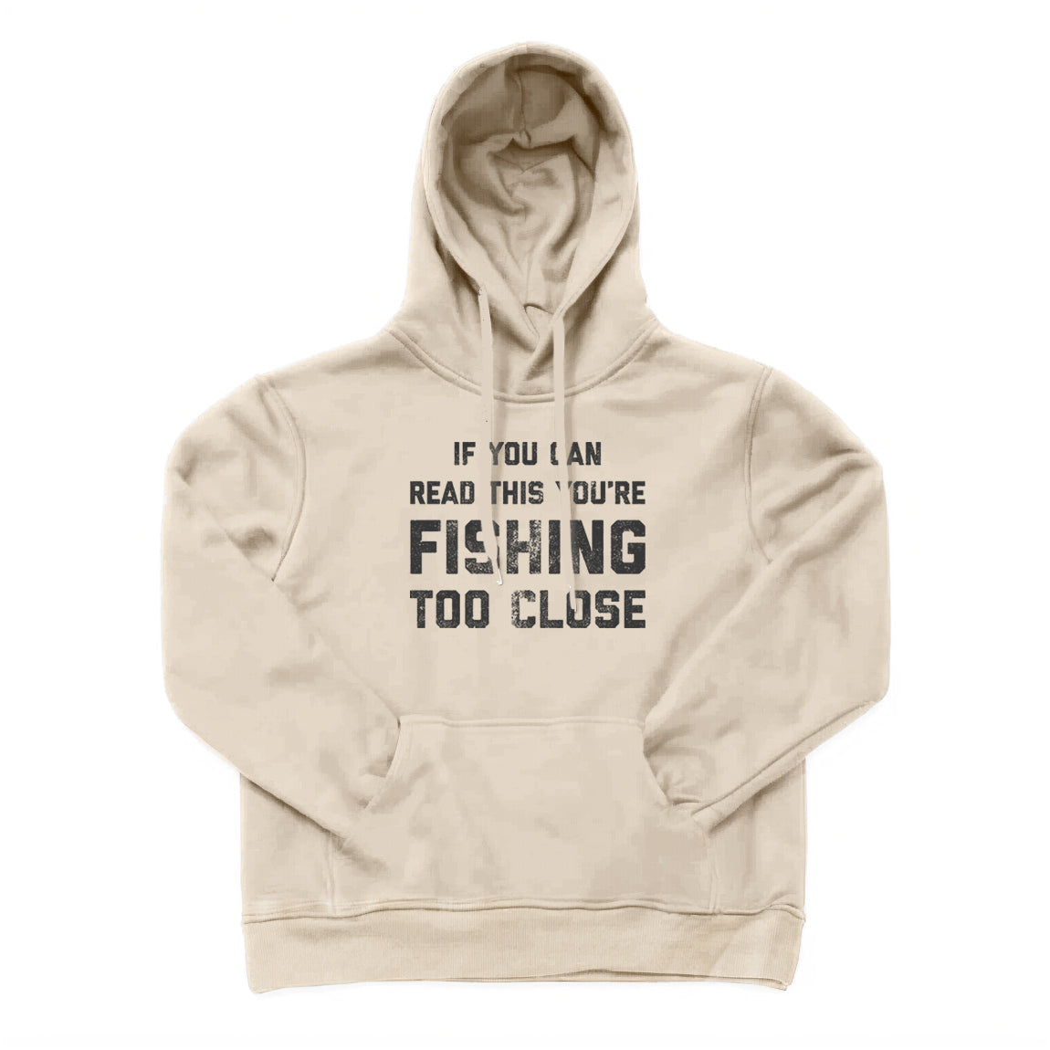You Are Fishing Too Close Hoodie