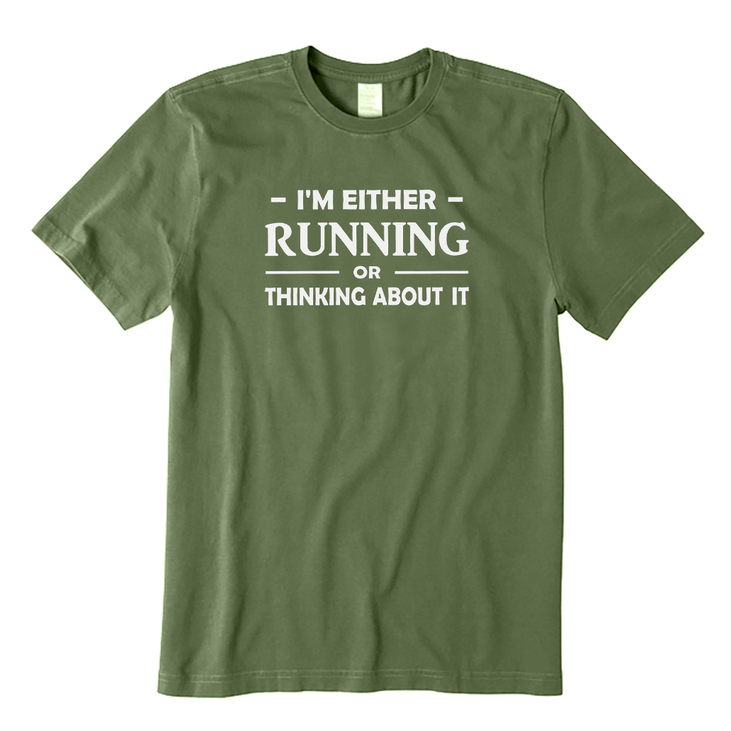 I'm Either Running or Thinking about It T-Shirt