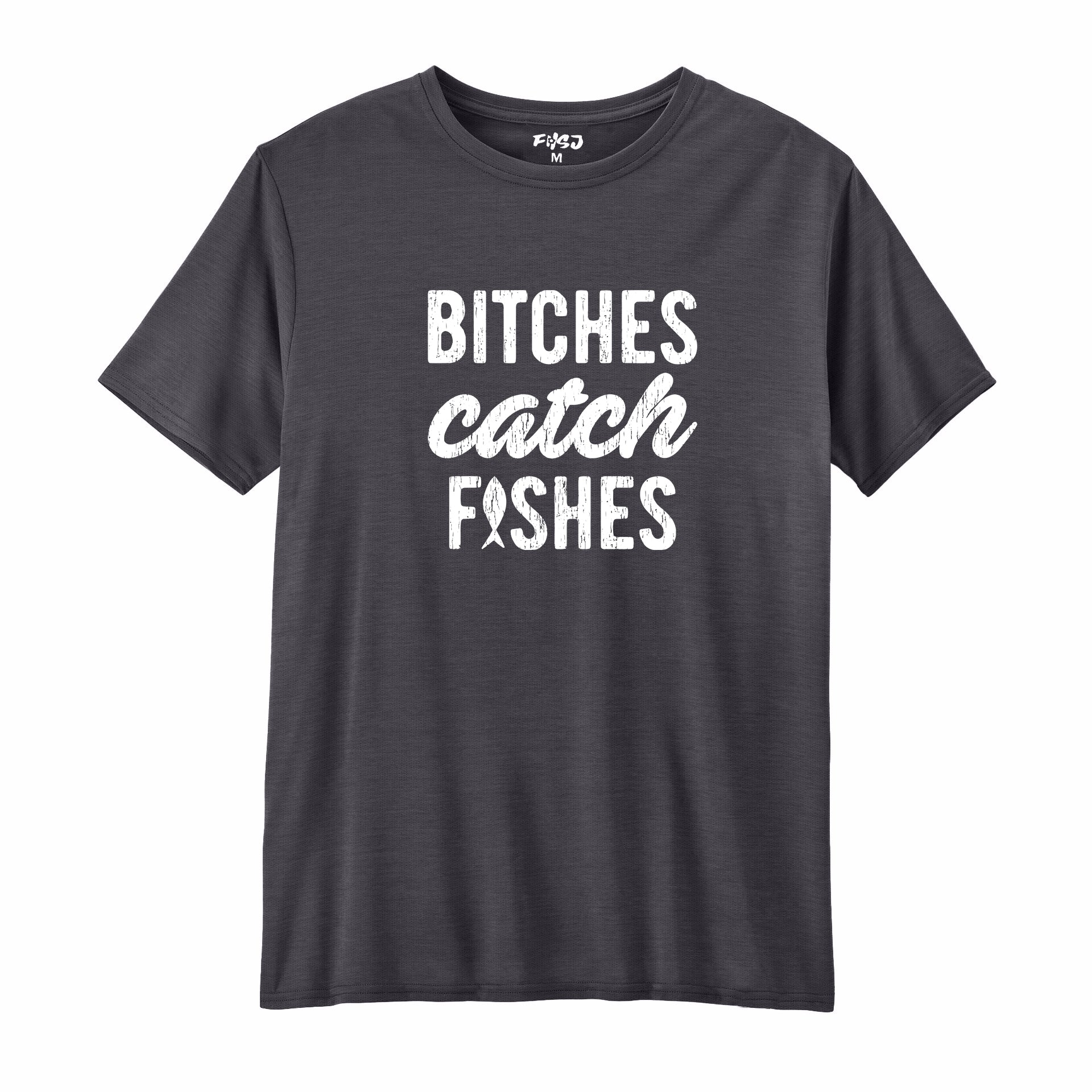 Bitches Catch Fishes Performance T-SHIRT