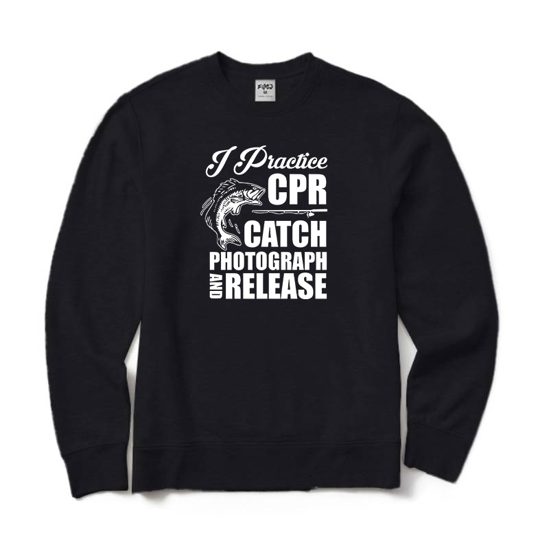 I Practise CPR Catch Photograph and Release Sweatshirt