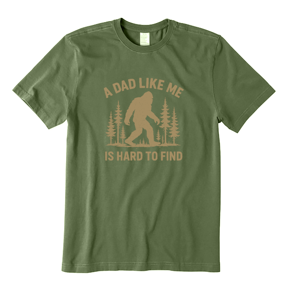 A Dad Like Me Is Hard To Find Bigfoot T-shirt