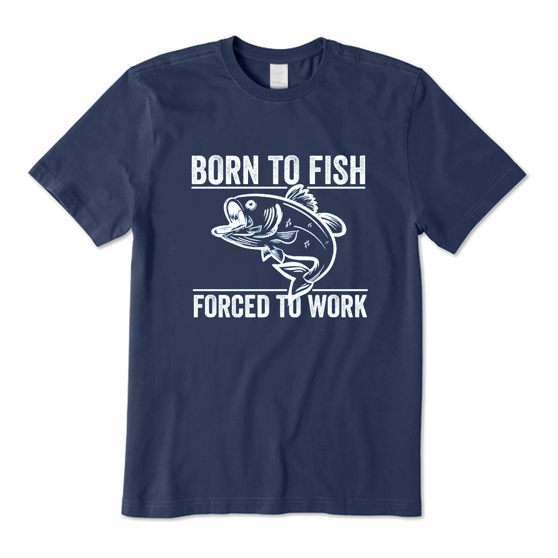 Born To Fish Forced To Work T-Shirt